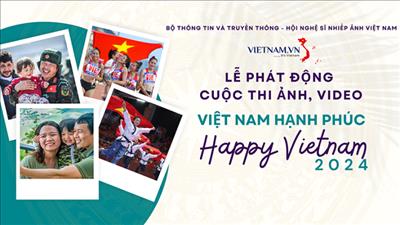 Phát động cuộc thi ảnh, video “Việt Nam hạnh phúc”