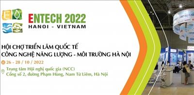HỘI CHỢ TRIỂN LÃM QUỐC TẾ CÔNG NGHỆ NĂNG LƯỢNG​​​​​​​ - MÔI TRƯỜNG HÀ NỘI 2022 (ENTECH HANOI 2022)