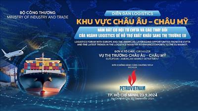 Sắp diễn ra Diễn đàn Logistics khu vực châu Âu - châu Mỹ: “Nắm bắt cơ hội từ EVFTA và các thay đổi của ngành logistics để hỗ trợ xuất khẩu sang thị trường EU”