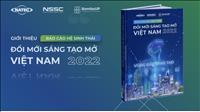 Phát hành báo cáo Hệ sinh thái Đổi mới sáng tạo mở Việt Nam 2022