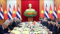 Tiếp tục phát triển mối quan hệ hữu nghị truyền thống đặc biệt Việt Nam - Cuba
