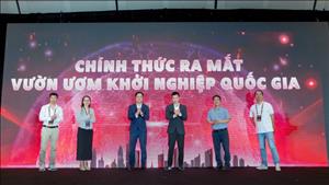 Ra mắt Vườn ươm khởi nghiệp quốc gia