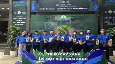Phát động chương trình Triệu cây xanh - Vì một Việt Nam xanh