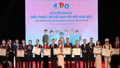 Vinh danh 10 thầy thuốc trẻ Việt Nam tiêu biểu trong công tác phòng chống dịch
